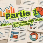 Site Web : Comprendre les statistiques de fréquentation partie 1 : Est-ce que mon site attire du monde ?